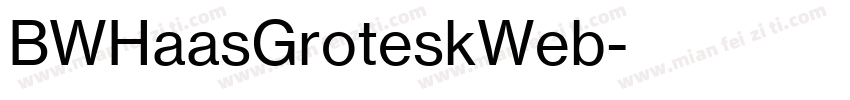 BWHaasGroteskWeb字体转换