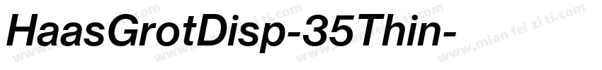 HaasGrotDisp-35Thin字体转换