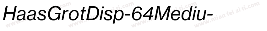 HaasGrotDisp-64Mediu字体转换