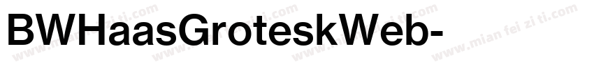 BWHaasGroteskWeb字体转换