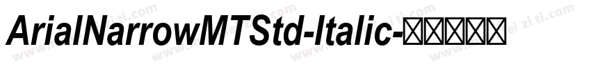 ArialNarrowMTStd-Italic字体转换