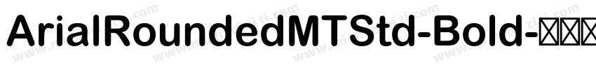 ArialRoundedMTStd-Bold字体转换