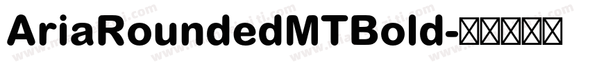 AriaRoundedMTBold字体转换