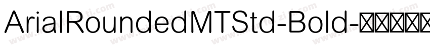 ArialRoundedMTStd-Bold字体转换