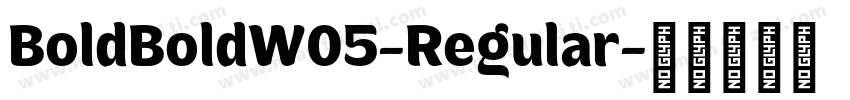 BoldBoldW05-Regular字体转换