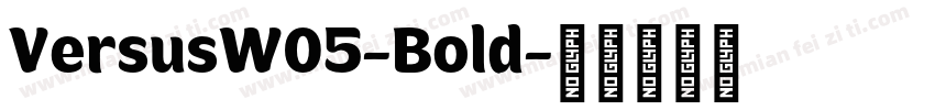 VersusW05-Bold字体转换