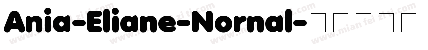 Ania-Eliane-Nornal字体转换