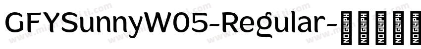 GFYSunnyW05-Regular字体转换
