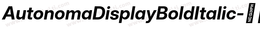 AutonomaDisplayBoldItalic字体转换
