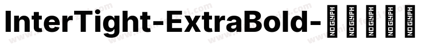 InterTight-ExtraBold字体转换