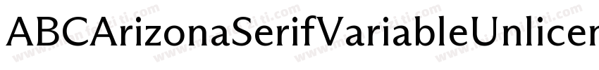 ABCArizonaSerifVariableUnlicensedTr字体转换