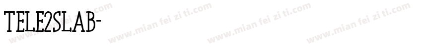 Tele2Slab字体转换