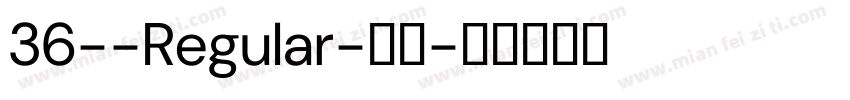 36--Regular-常规字体转换