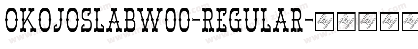 OkojoSlabW00-Regular字体转换