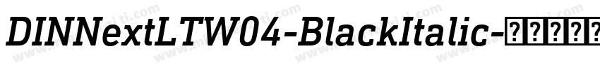 DINNextLTW04-BlackItalic字体转换