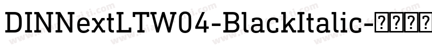DINNextLTW04-BlackItalic字体转换