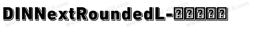 DINNextRoundedL字体转换