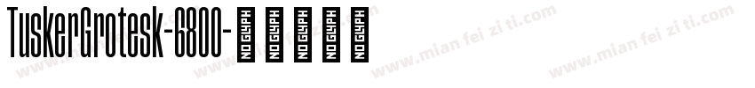 TuskerGrotesk-6800字体转换