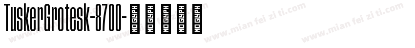 TuskerGrotesk-8700字体转换