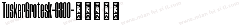 TuskerGrotesk-6800字体转换