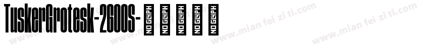 TuskerGrotesk-2600S字体转换