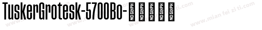 TuskerGrotesk-5700Bo字体转换