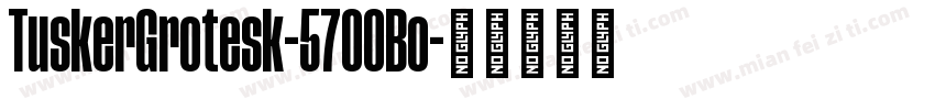 TuskerGrotesk-5700Bo字体转换