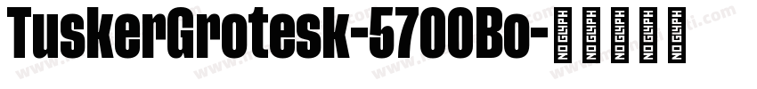 TuskerGrotesk-5700Bo字体转换