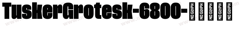 TuskerGrotesk-6800字体转换