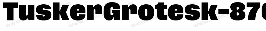TuskerGrotesk-8700字体转换