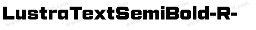 LustraTextSemiBold-R字体转换