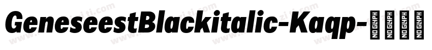 GeneseestBlackitalic-Kaqp字体转换