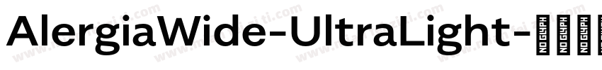 AlergiaWide-UltraLight字体转换
