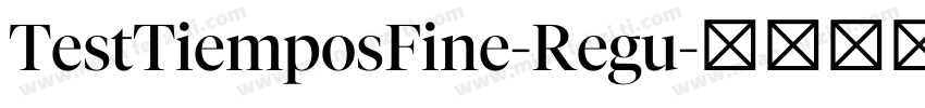 TestTiemposFine-Regu字体转换