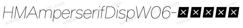HMAmperserifDispW06字体转换