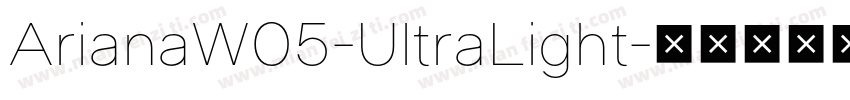 ArianaW05-UltraLight字体转换