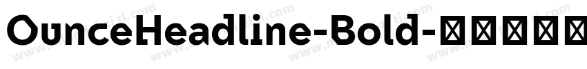 OunceHeadline-Bold字体转换
