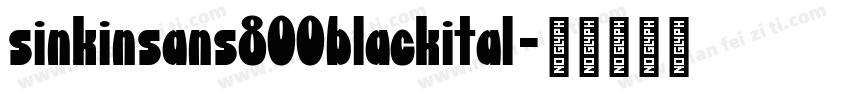 sinkinsans800blackital字体转换