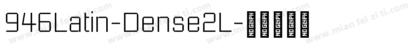 946Latin-Dense2L字体转换