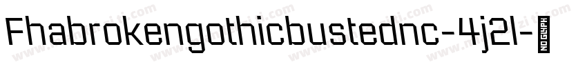 Fhabrokengothicbustednc-4j2l字体转换