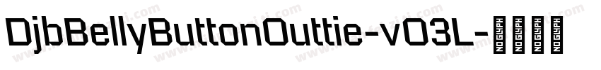 DjbBellyButtonOuttie-vO3L字体转换