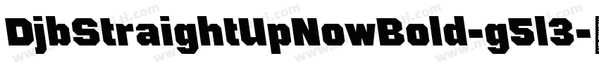 DjbStraightUpNowBold-g5l3字体转换