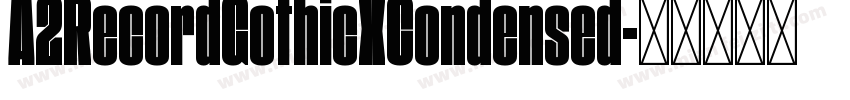 A2RecordGothicXCondensed字体转换