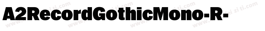 A2RecordGothicMono-R字体转换
