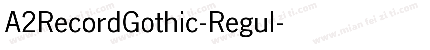 A2RecordGothic-Regul字体转换