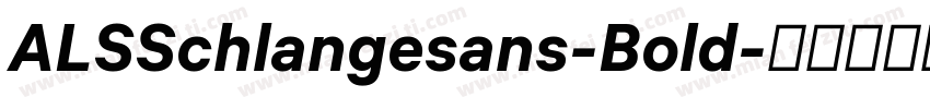 ALSSchlangesans-Bold字体转换