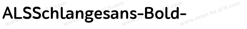 ALSSchlangesans-Bold字体转换