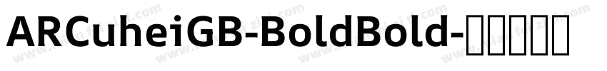 ARCuheiGB-BoldBold字体转换