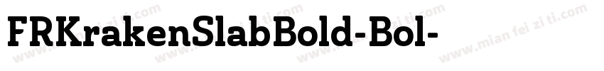 FRKrakenSlabBold-Bol字体转换