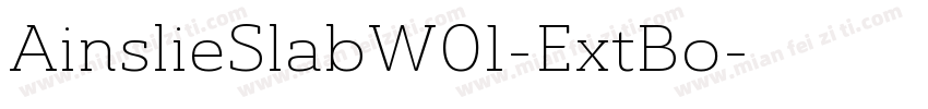 AinslieSlabW01-ExtBo字体转换